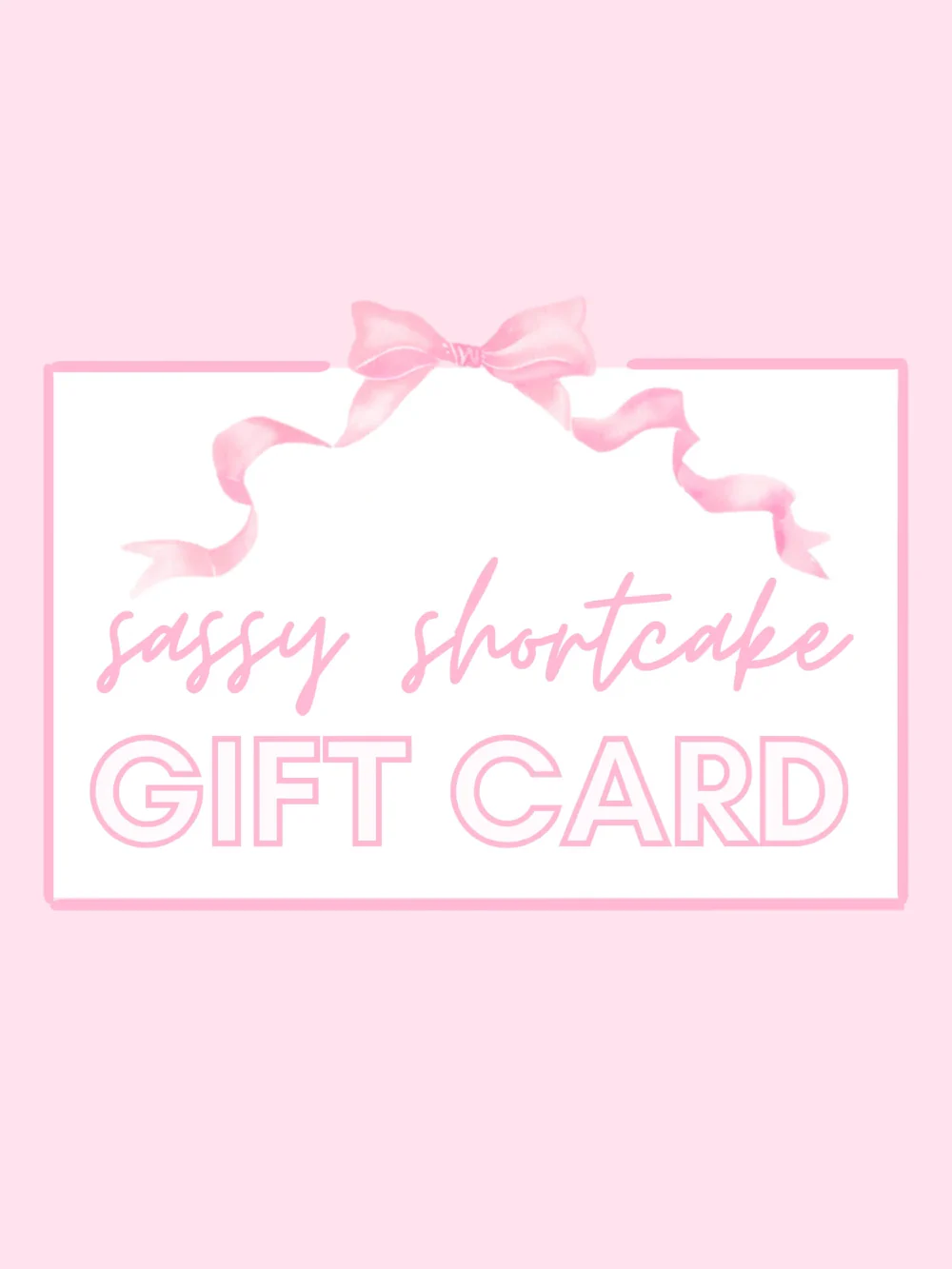 Sassy Shortcake Gift Card featuring a pink ribbon bow