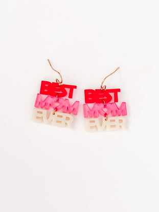"Best Mom Ever earrings: Pink, red, and white acrylic dangle earrings with gold hooks."
