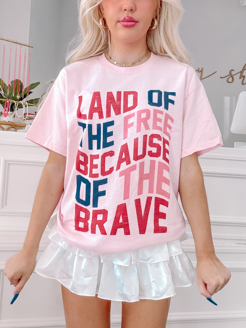 Pink 'Land of the Free Because of the Brave' tee shirt
