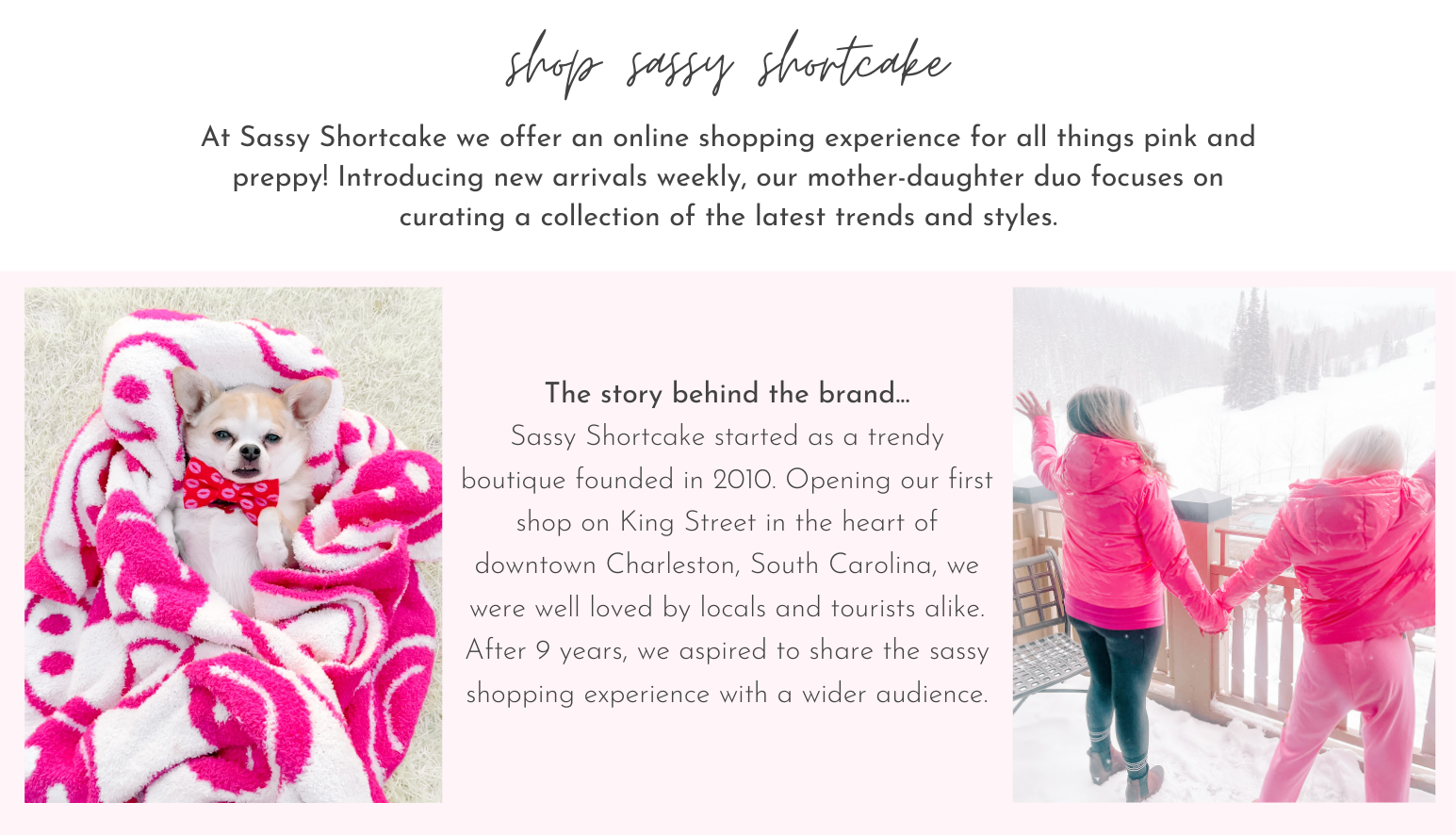 Shop Sassy Shortcake — all things pink and preppy. Mother-daughter team offering new arrivals weekly. Image shows Louis the Chihuahua wrapped in a pink blanket with a red bow tie — the Sassy Shortcake brand mascot — alongside a mother and daughter in pink jackets holding hands on a snowy balcony, representing our family-founded brand story