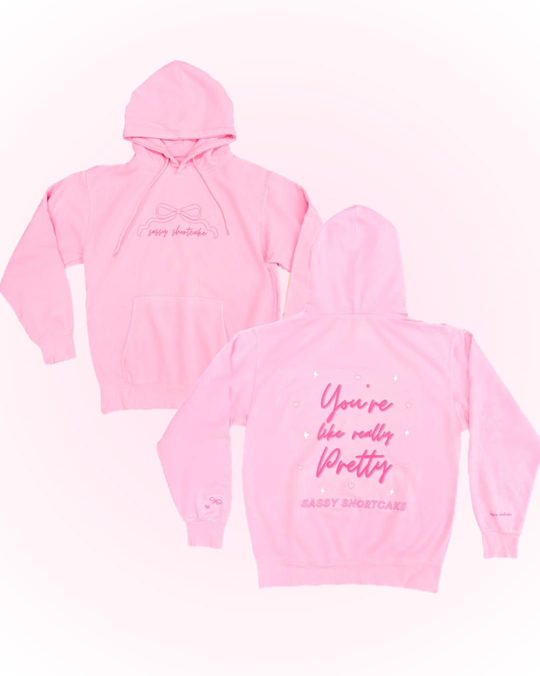 You're Like Really Pretty Hoodie
