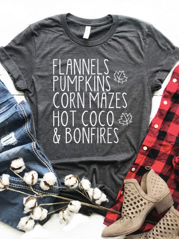 Flannels, Pumpkins, Corn Mazes, Hot Coco & Bonfires Fall Tee Shirt
