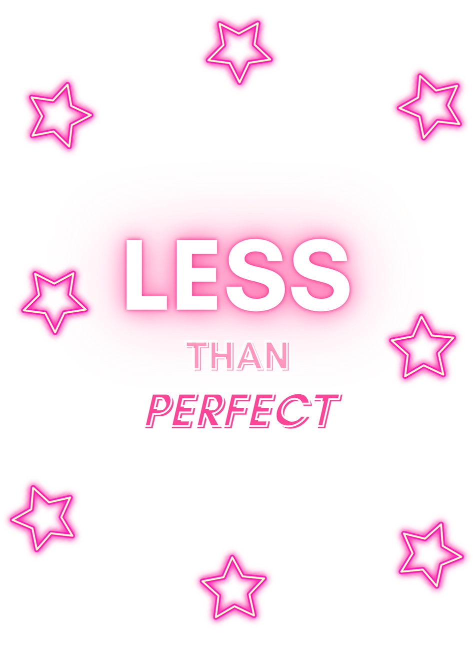 Less Than Perfect Pretties graphic: Pink neon stars surround white text on white background.
