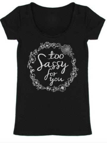 Black Too Sassy For You Tee | SassyShortcake.com | Sassy Shortcake Boutique